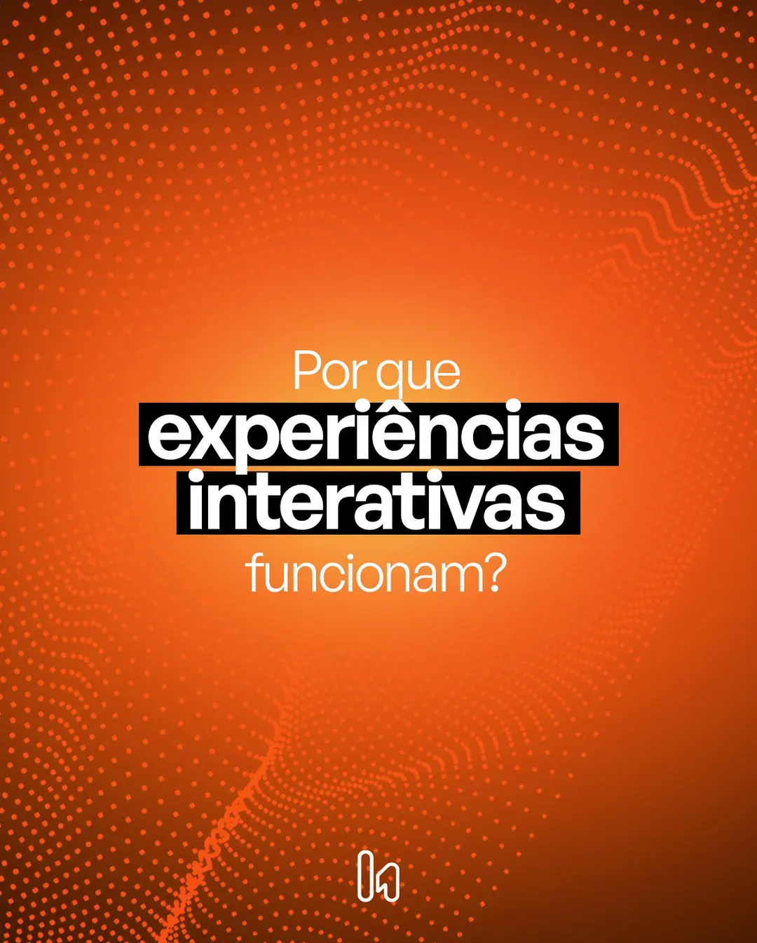 Experiências Interativas: O Segredo para Marcas Memoráveis