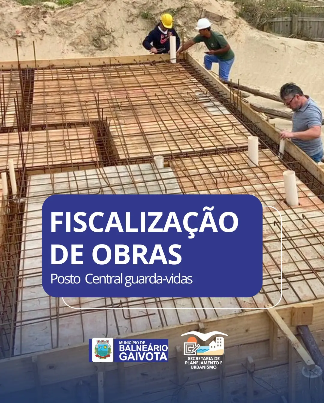 Balneário Gaivota Fiscaliza Concretagem da Fundação do Novo Posto de Guarda-Vidas