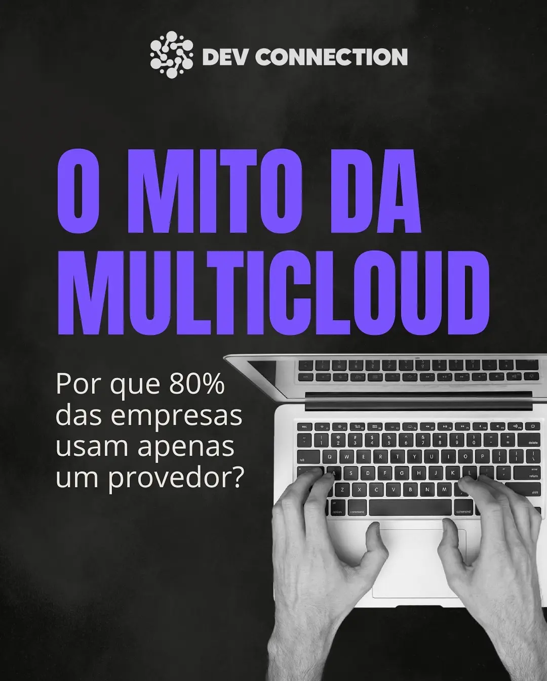Multicloud: Por que sua empresa ainda não está aproveitando todo o potencial da nuvem?