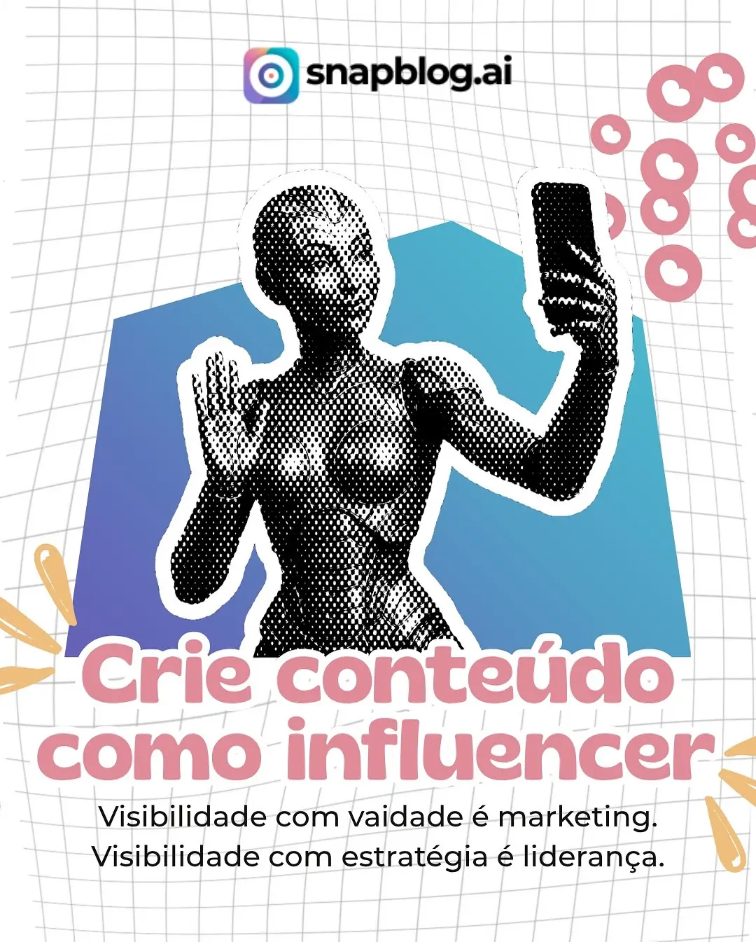 Transforme Sua Presença Digital: De Influenciador a Autoridade com Snapblog.ai