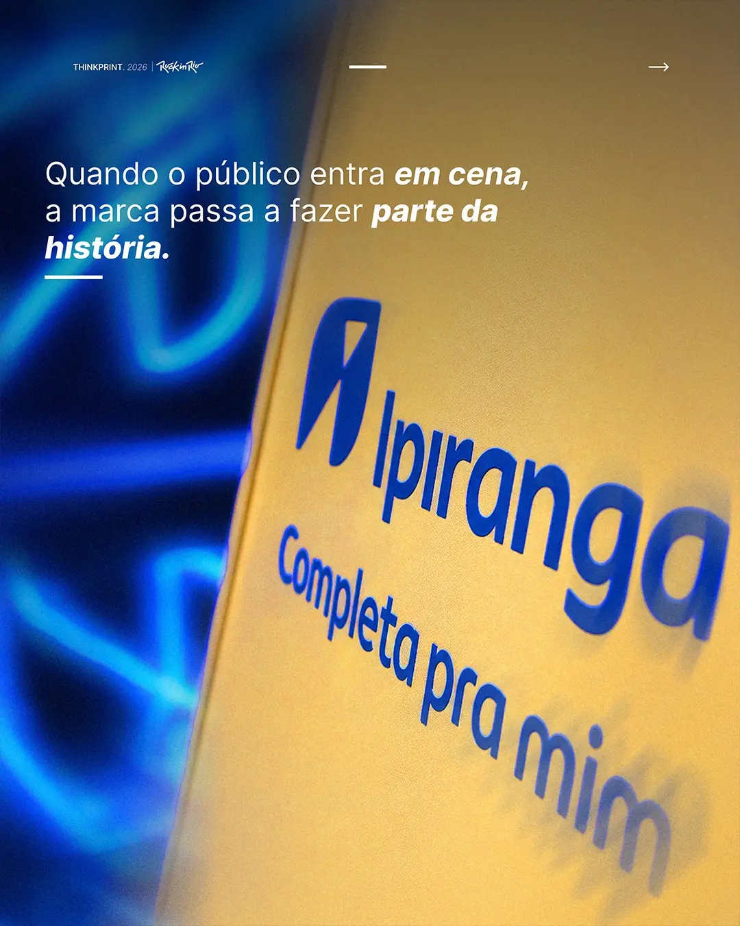 Ativação de Marca Memorável: Como a ThinkPrintBrasil Elevou a Ipiranga no Rock in Rio